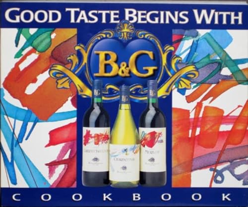 Stock image for Good Taste Begins with B&G Cookbook for sale by SecondSale