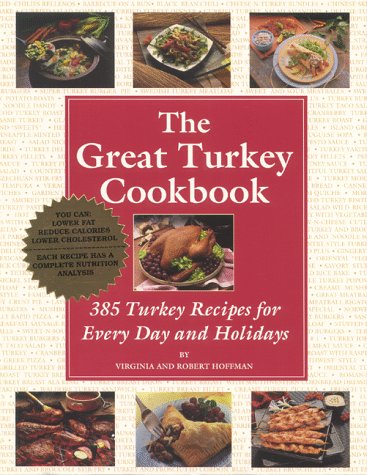 Beispielbild fr The Great Turkey Cookbook: 385 Turkey Recipes for Every Day and Holidays zum Verkauf von Wonder Book
