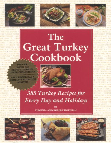 The Great Turkey Cookbook : 385 Turkey Recipes for Every Day and Holidays