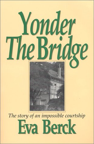 Imagen de archivo de Yonder the Bridge: The Story of an Impossible Courtship a la venta por Books From California