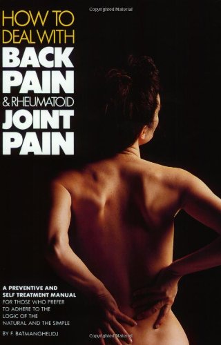 Imagen de archivo de How to Deal with Your Back Pain and Rheumatoid Joint Pain: A Preventive and Self Treatment. a la venta por ThriftBooks-Dallas