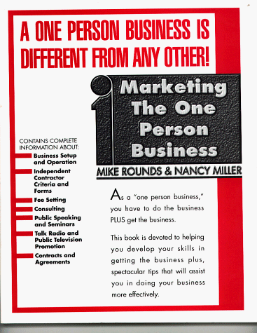 Marketing The One Person Business (9780962994432) by Rounds, Mike; Miller, Nancy