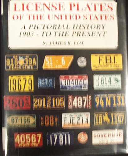 License Plates of the United States: A Pictorial History 1903 - To the Present
