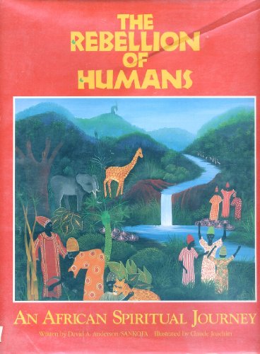 Stock image for The Rebellion of Humans: An African Spiritual Journey for sale by ThriftBooks-Atlanta