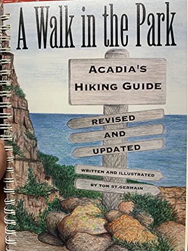 Stock image for A Walk in the Park : Acadia's Hiking Guide for sale by Better World Books