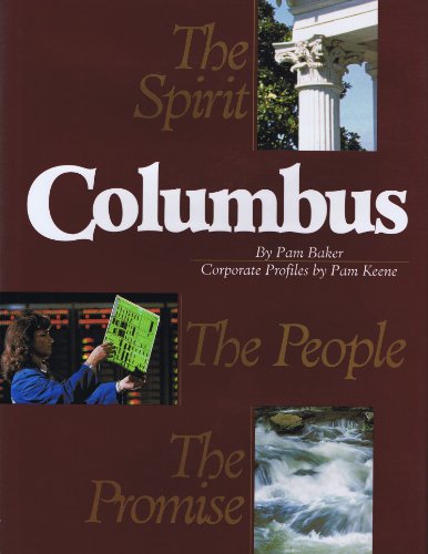 Columbus: The Spirit, the People, the Promise - Baker, Pam, Keene, Pamela