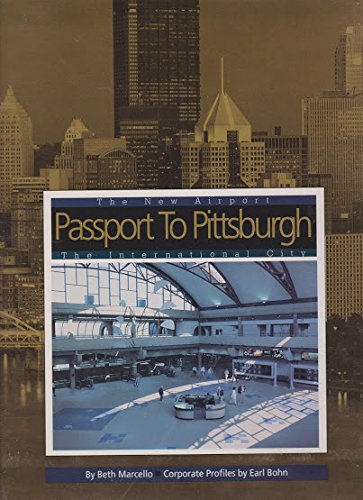 9780963002969: Passport to Pittsburgh: The New Airport, the International City