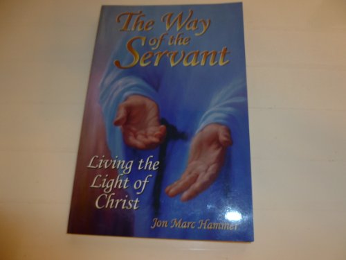 Stock image for The Way of the Servant: Living the Light of Christ for sale by SecondSale
