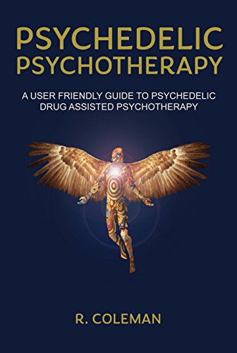 Stock image for Psychedelic Psychotherapy: A User Friendly Guide to Psychedelic Drug-Assisted Psychotherapy for sale by BooksRun