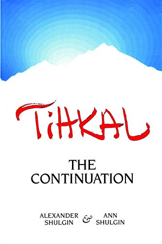 TIHKAL: The Continuation (9780963009692) by Alexander Shulgin; Ann Shulgin