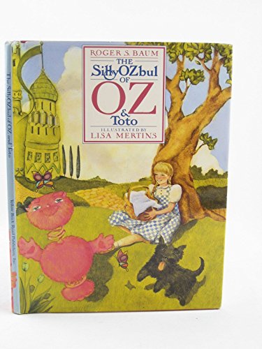 Stock image for The Sillyozbuls of OZ and Toto for sale by Curious Book Shop