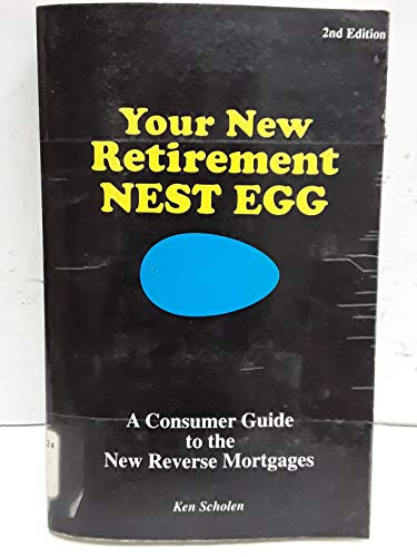 Imagen de archivo de Your New Retirement Nest Egg: A Consumer Guide to the New Reverse Mortgages a la venta por KuleliBooks