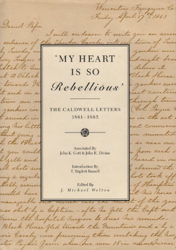 Beispielbild fr My Heart is So Rebellious": The Caldwell Letters, 1861-1865 zum Verkauf von Riverby Books
