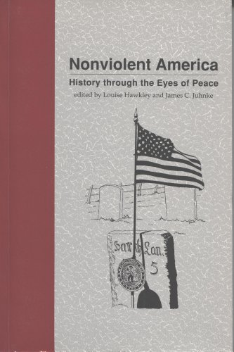 Nonviolent America: History through the Eyes of Peace.