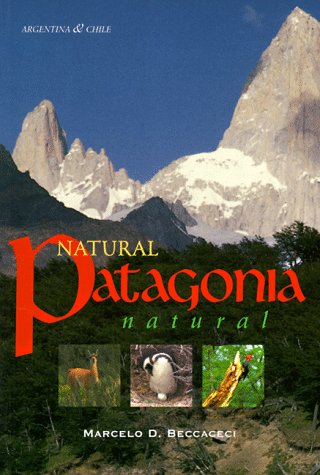 9780963018038: Natural Patagonia: Natural Argentina & Chile