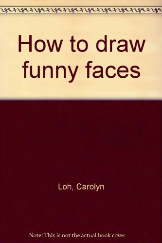 Stock image for How to draw funny faces for sale by Ezekial Books, LLC
