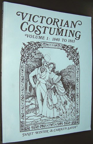 Beispielbild fr Victorian Costuming, Vol. 1: 1840 to 1865 zum Verkauf von Hawking Books