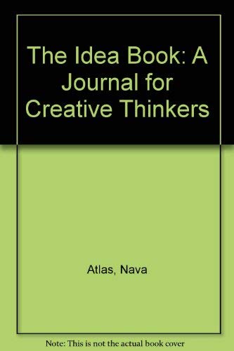 The Idea Book: A Journal for Creative Thinkers (9780963024329) by Atlas, Nava; Tabak, Harry