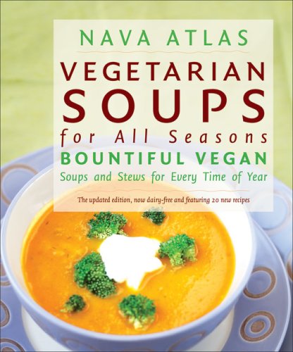 Beispielbild fr Vegetarian Soups for All Seasons: Bountiful Vegan Soups and Stews for Every Time of Year zum Verkauf von WorldofBooks