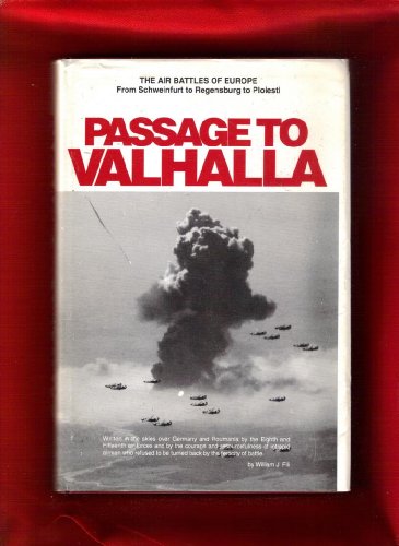 Stock image for Passage to Valhalla: The Human Side of Aerial Combat Over Nazi Occupied Europe for sale by NWJbooks