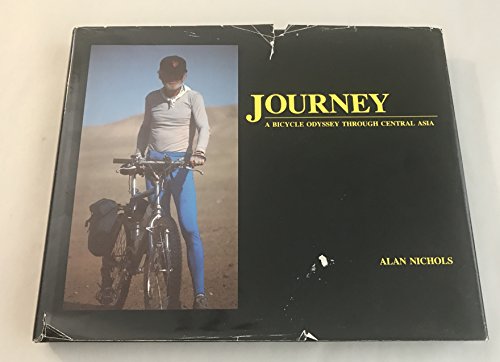Beispielbild fr Journey: A Bicycle Odyssey Through Central Asia zum Verkauf von ThriftBooks-Atlanta