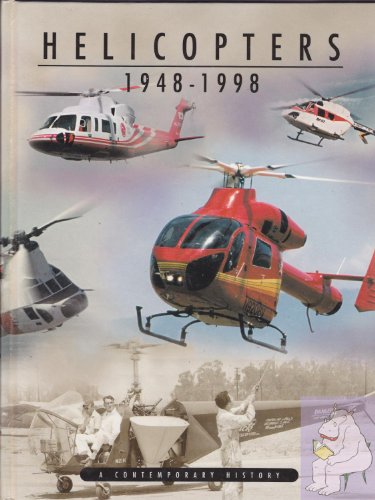 Stock image for HELICOPTERS, 1948-1998 : A CONTEMPORARY HISTORY for sale by Books on the Boulevard