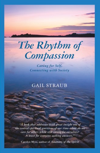 Imagen de archivo de The Rhythm of Compassion: Caring for Self, Connecting with Society a la venta por Front Cover Books