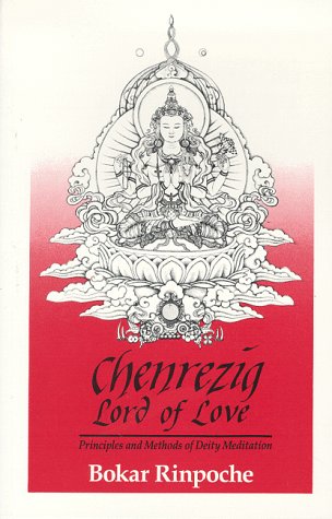 9780963037107: Chenrezig, Lord of Love: Principles and Methods of Deity Meditation