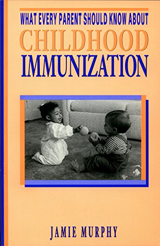 Stock image for What Every Parent Should Know About Childhood Immunization for sale by Hippo Books