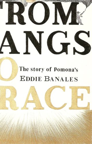 9780963037503: From Gangs to Grace: The Story of Pomonas Eddie Banales