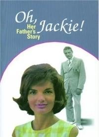 Stock image for Oh Jackie!: Her Father's Story for sale by Hay-on-Wye Booksellers