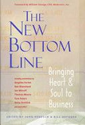 Beispielbild für The New Bottom Line : Bringing Heart and Soul to Business zum Verkauf von Better World Books