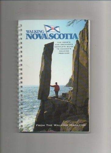 Imagen de archivo de Walking Nova Scotia: The Doer's and Dreamer's Complete Guide to Canada's Walking Province a la venta por Wonder Book