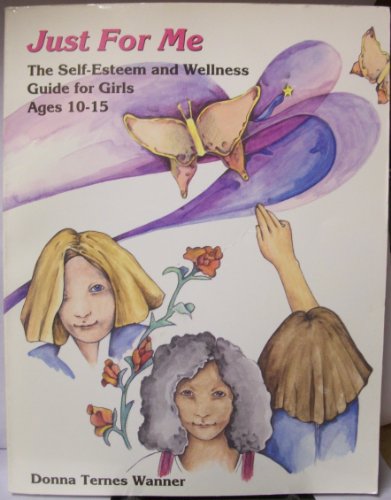 9780963041951: Just for Me: The Self-Esteem and Wellness Guide for Girls Ages 10-15