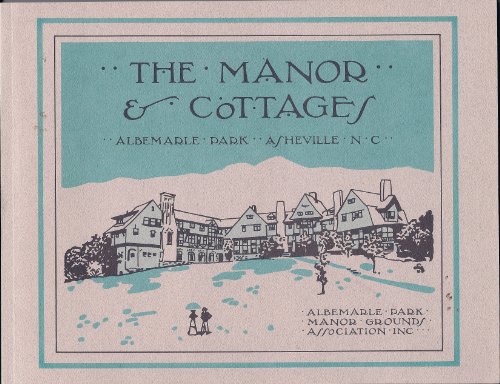 Manor and Cottages,The: Albemarle Park, Asheville, North Carolina: A Historic Planned Residential...
