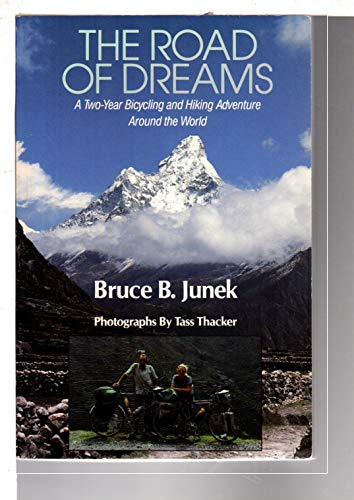 Imagen de archivo de The Road of Dreams: A Two-Year Bicycling and Hiking Adventure Around the World a la venta por Jenson Books Inc