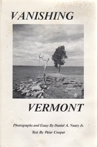 Vanishing Vermont (9780963046000) by Daniel A. Neary; Peter Cooper