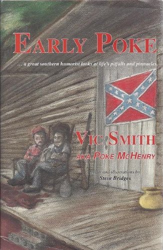 Early Poke. A Great Southern Humorist looks at Life's Pitfalls and Pinnacles.