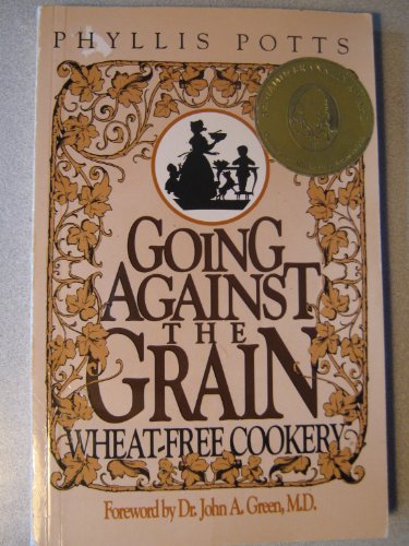 Imagen de archivo de Going Against the Grain: Wheat-Free Cookery a la venta por Wonder Book
