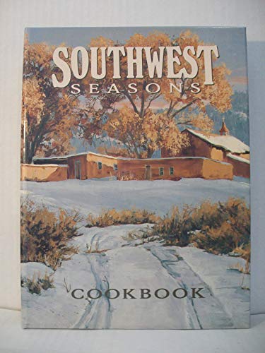 Beispielbild fr Southwest Seasons Cookbook zum Verkauf von Wonder Book