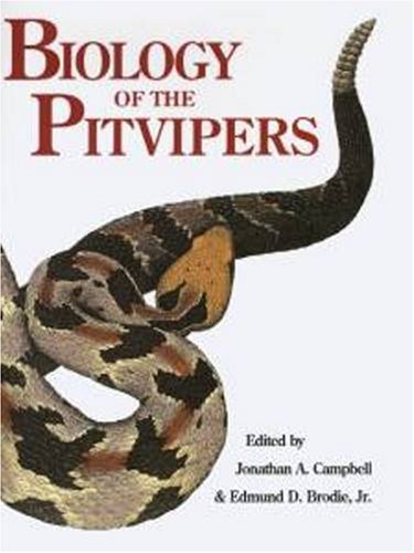 Biology of the Pitvipers (9780963053701) by Jonathan A. Campbell; Edmund D. Brodie; Jr.