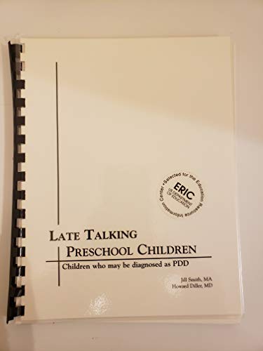 Late Talking Preschool Children: Children Who May Be Diagnosed As Pdd (9780963053961) by Smith, Jill; Diller, Howard