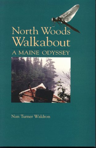 Beispielbild fr North Woods Walkabout: A Maine Odyssey zum Verkauf von More Than Words