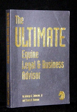 Beispielbild fr The Ultimate Equine Legal & Business Advisor zum Verkauf von HPB-Red