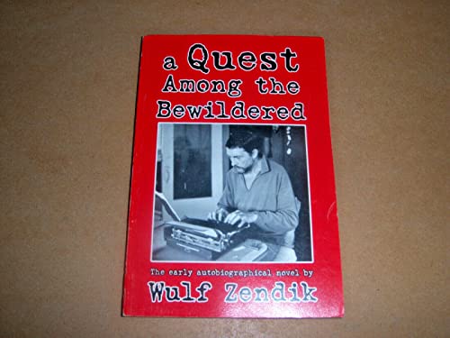 Beispielbild fr A Quest Among the Bewildered: The Early Autobiographical Novel by Wulf Zendik zum Verkauf von Wonder Book