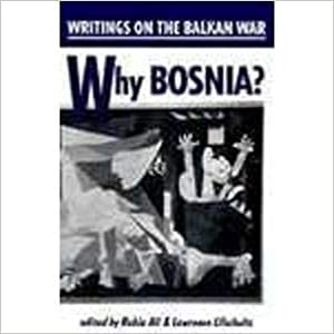 9780963058782: Why Bosnia? Writings on the Balkan War