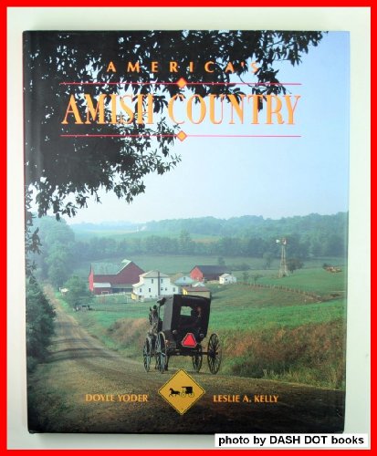 America's Amish Country (9780963059000) by Yoder, Doyle; Kelly, Leslie A.