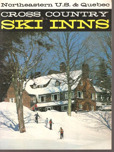 Beispielbild fr Cross Country Ski Inns of the Northeastern U. S. and Quebec zum Verkauf von Better World Books
