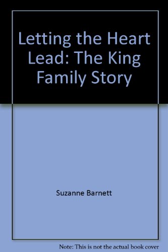 Letting the Heart Lead : The History of King Motor Center & the King Family Story