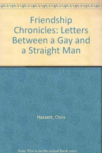 Stock image for Friendship Chronicles : Letters Between a Gay and a Straight Man for sale by Better World Books: West